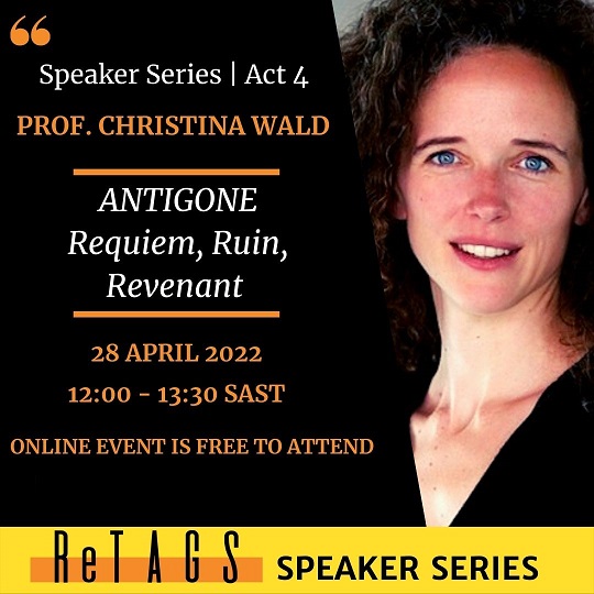 ReTAGS Speaker Series | Act 4 | Prof. Christina Wald