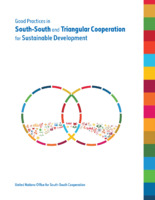 Good Practices in
South-South and Triangular Cooperation
for Sustainable Development